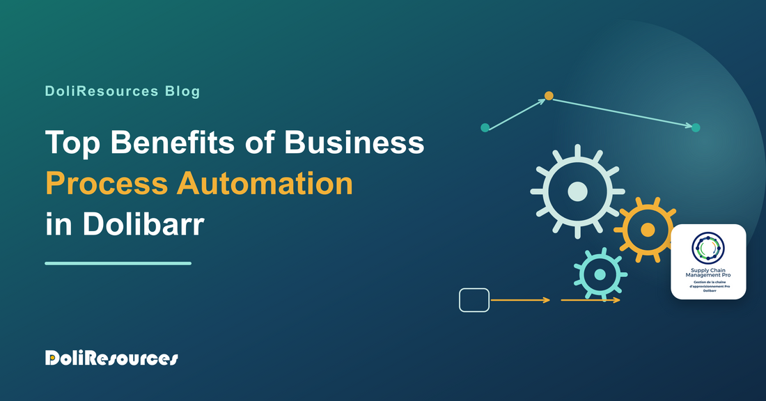Top Benefits of Business Process Automation in Dolibarr